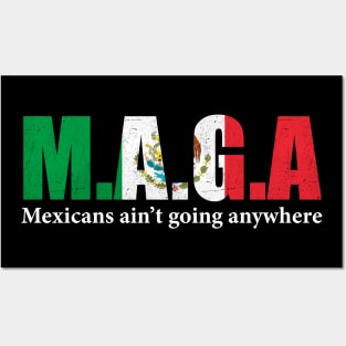 MAGA Mexicans Ain't Going Anywhere Humor Pun Graphic Mexican Flag Colors Posters and Art